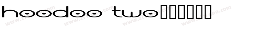 hoodoo two字体转换